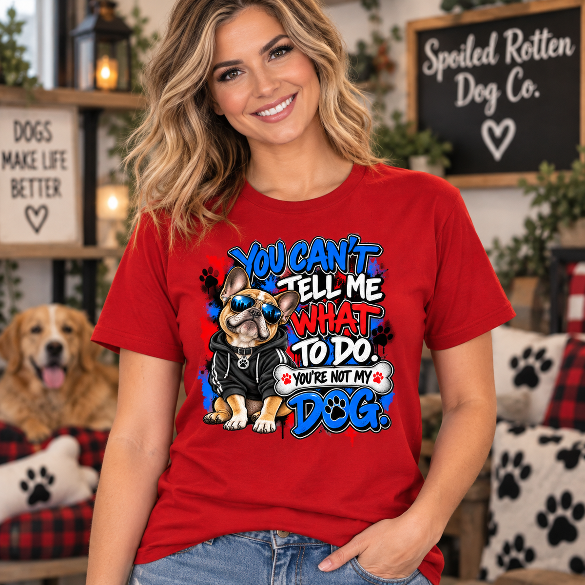 You Cant Tell Me What To Do Youre Not My Dog